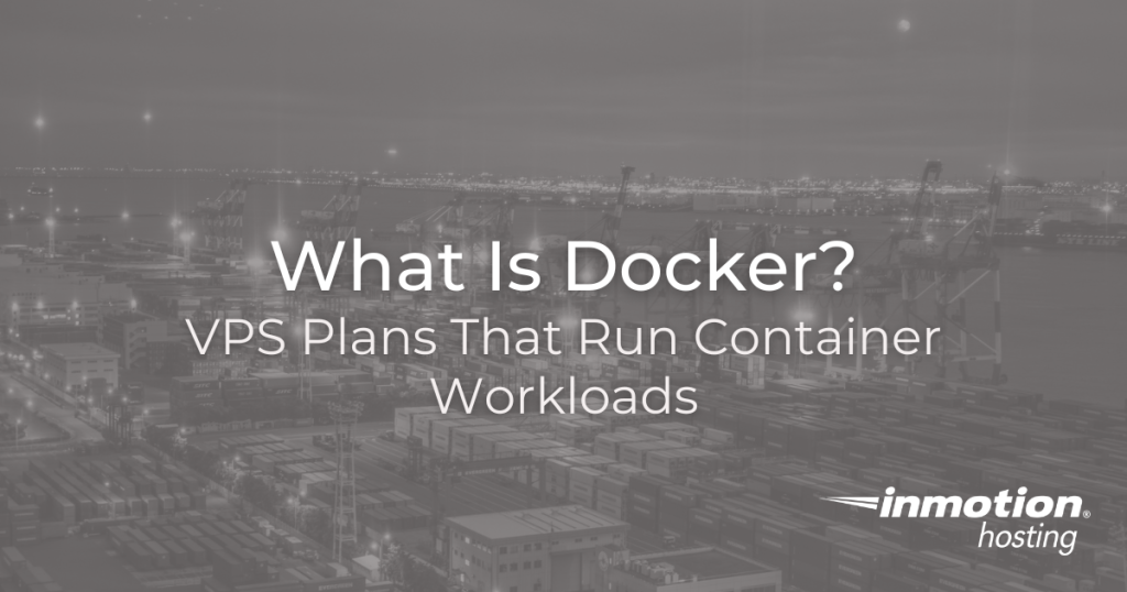 What Is Docker? VPS Plans That Run Container Workloads